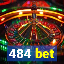 484 bet